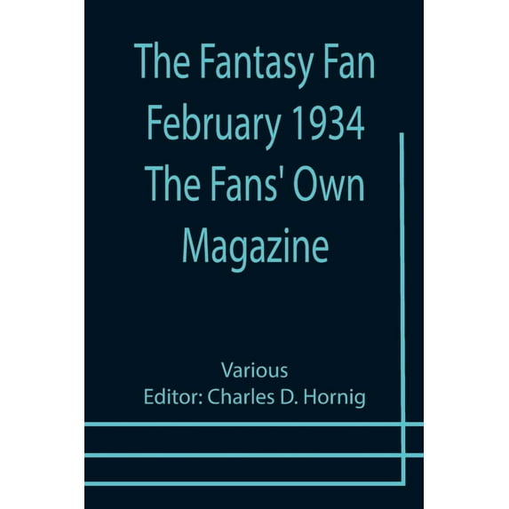 The Fantasy Fan February 1934 The Fans' Own Magazine, (Paperback)
