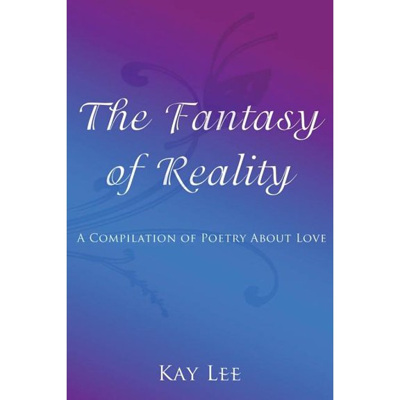The Fantasy of Reality