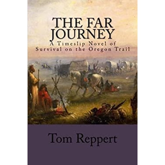 Pre-Owned The Far Journey: A Timeslip Novel of Survival on the Oregon Trail (Paperback) 0692424342 9780692424346