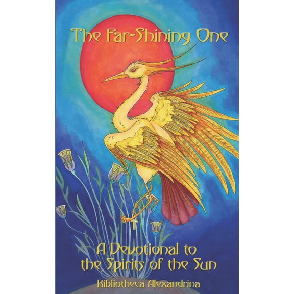 The Far-Shining One : A Devotional to the Spirits of the Sun (Paperback)