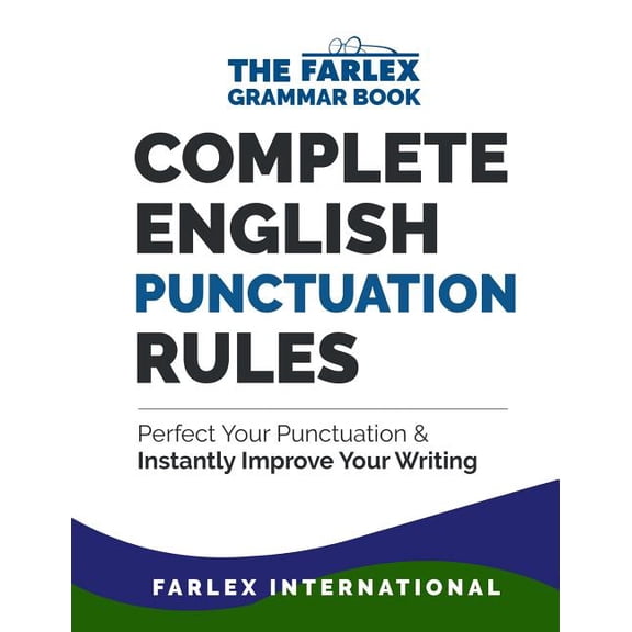 The Farlex Grammar: Complete English Punctuation Rules: Perfect Your Punctuation and Instantly Improve Your Writing (Paperback)