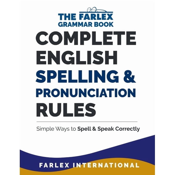 The Farlex Grammar Complete English Spelling and Pronunciation Rules: Simple Ways to Spell and Speak Correctly, Book 3, (Paperback)
