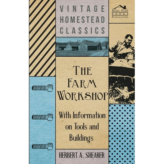 The Farm Workshop - With Information on Tools and Buildings, (Paperback)