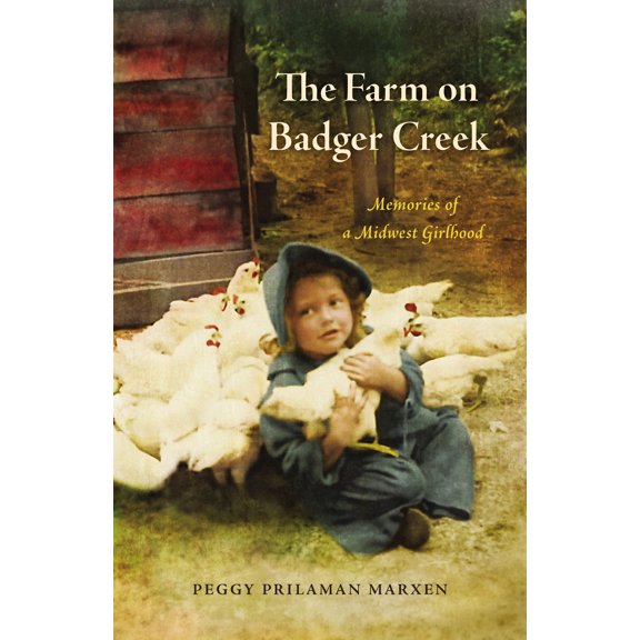The Farm on Badger Creek : Memories of a Midwest Girlhood (Paperback)