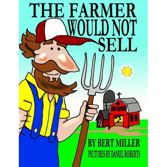 The Farmer Would Not Sell, (Paperback)