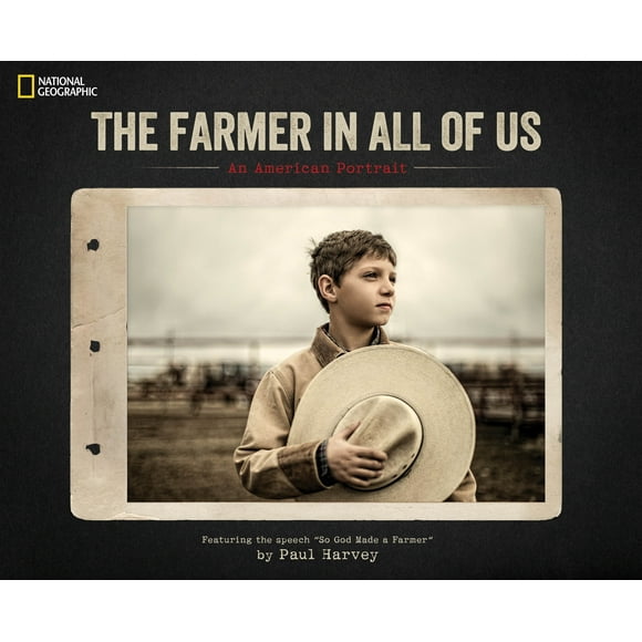 The Farmer in All of Us : An American Portrait