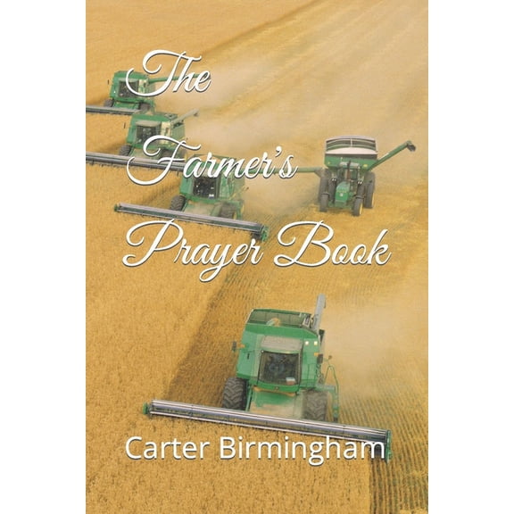 The Farmer's Prayer Book, (Paperback)