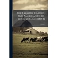 thumbnail image 1 of The Farmers' Cabinet, and American Herd-book Volume 1840-41; Volume 5 (Paperback), 1 of 1