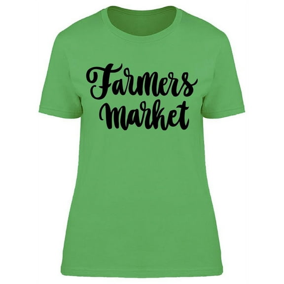 The Farmers Market T-Shirt Women -Image by Shutterstock Women T-Shirt, Female Small
