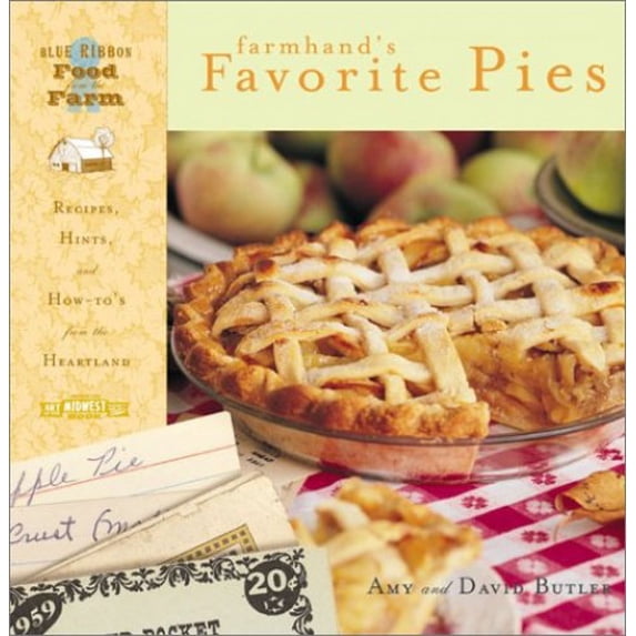 Pre-Owned Farmhand's Favorite Pies: Recipes, Hints, and How-To's from the Heartland (Hardcover) 1570716773 9781570716775