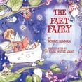 thumbnail image 1 of Pre-Owned The Fart Fairy: Winner of 6 Children's Picture Book Awards: A Magical Explanation for those Embarrassing Sounds and Odors - For Kids Ages 3-8 (Paperback) 096325247X 9780963252470, 1 of 1