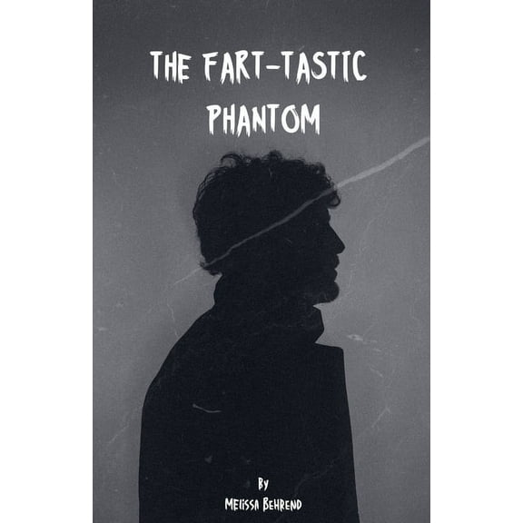 The Fart-Tastic Phantom, (Paperback)