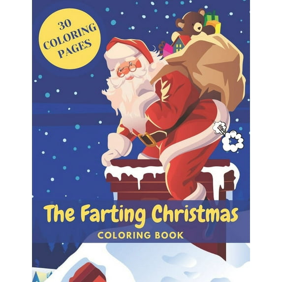 The Farting Christmas Coloring Book: Funny Activity Book For Adults And Kids, Gifts