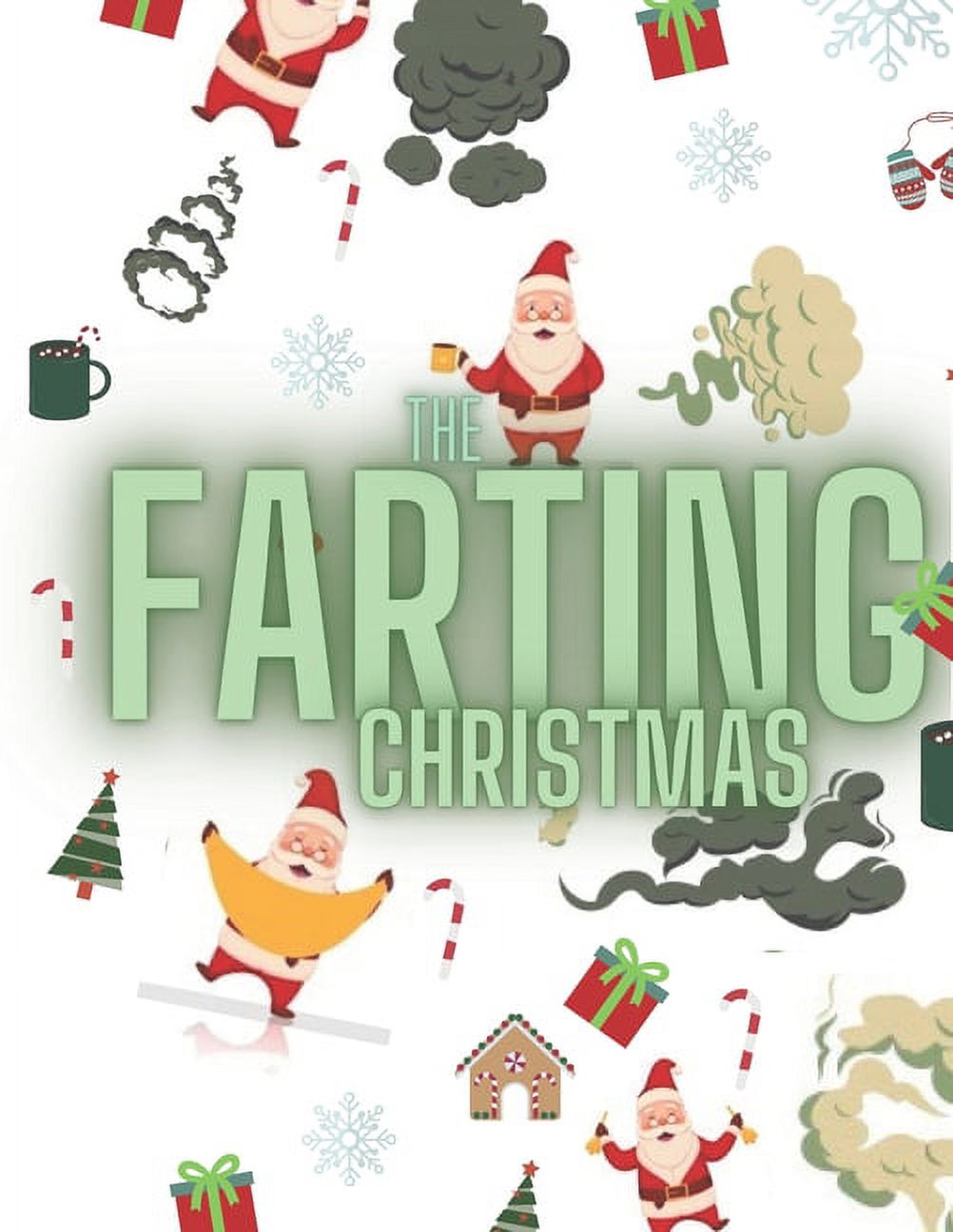 The Farting Christmas: Funny Unique Coloring Book With Santa Claus Ilustrations Perfect Christmas Gifts For You!, (Paperback)