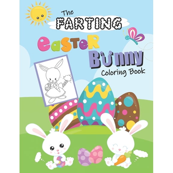 The Farting Easter Bunny Coloring Book: Cute & Funny Coloring Book For Kids. Happy Easter Gift, (Paperback)