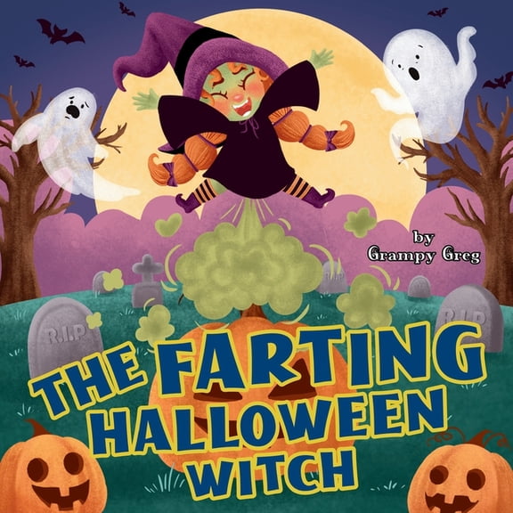The Farting Halloween Witch: Funny Farting Book For Kids: Read Aloud Rhyming Story Picture Book For Children & Early Rea, (Paperback)