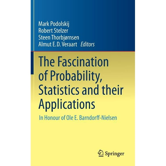 The Fascination of Probability, Statistics and Their Applications: In Honour of OLE E. Barndorff-Nielsen, (Hardcover)