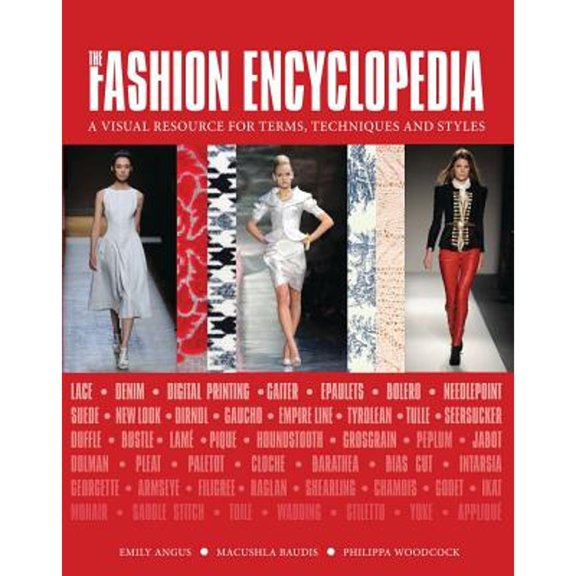 Pre-Owned The Fashion Encyclopedia: A Visual Resource for Terms, Techniques, and Styles (Hardcover) 0764167677 9780764167676