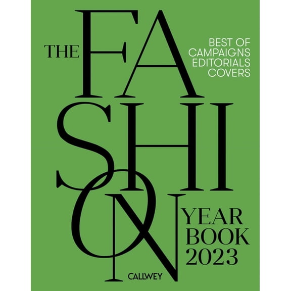 The Fashion Yearbook The Fashion Yearbook 2023: Best of Campaigns, Editorials and Covers, (Hardcover)