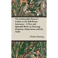 thumbnail image 1 of The Fashionable Dancer's Casket or the Ball-Room Instructor - A New and Splendid Work on Dancing, Etiquette, Deportment , (Hardcover), 1 of 1