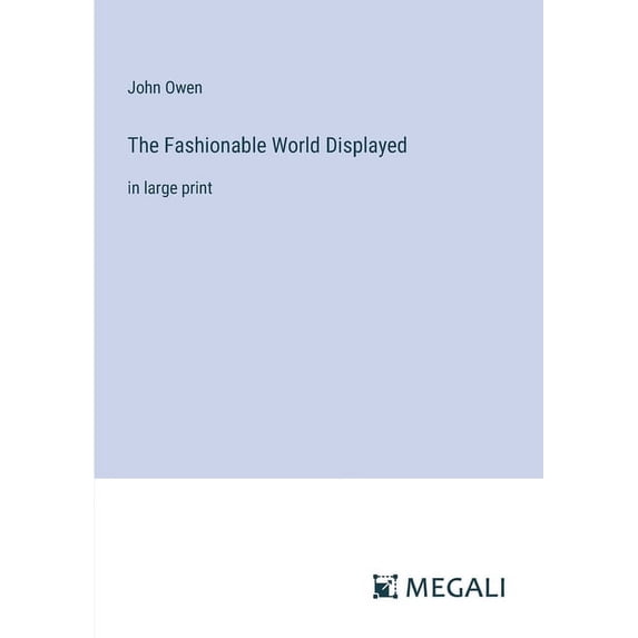The Fashionable World Displayed: in large print, (Paperback)