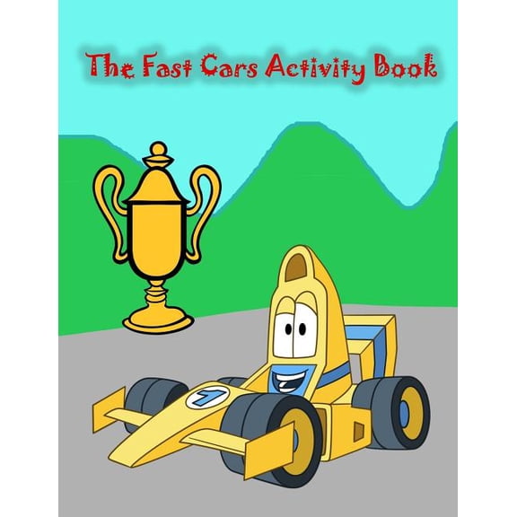 The Fast Cars Activity Book: : Kids Activities Book with Fun and Challenge in Cars theme: Trace Lines, Coloring, Find th, (Paperback)