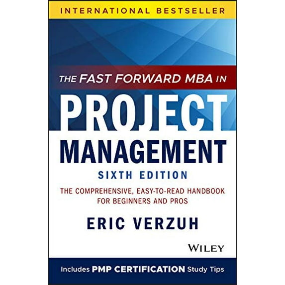 Pre-Owned The Fast Forward MBA in Project Management: The Comprehensive, Easy-To-Read Handbook for Beginners and Pros (Paperback) 1119700760 9781119700760
