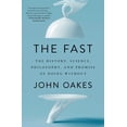 thumbnail image 1 of The Fast: The History, Science, Philosophy, and Promise of Doing Without, (Paperback), 1 of 1