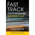 thumbnail image 1 of Pre-Owned The Fast Track Photographer Business Plan: Build a Successful Photography Venture from the Ground Up (Paperback) 0817400001 9780817400002, 1 of 1