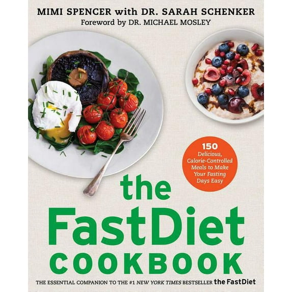 The FastDiet Cookbook : 150 Delicious, Calorie-Controlled Meals to Make Your Fasting Days Easy (Paperback)