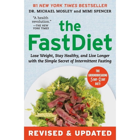 The Fastdiet - Revised & Updated: Lose Weight, Stay Healthy, and Live Longer with the Simple Secret of Intermittent , (Paperback)