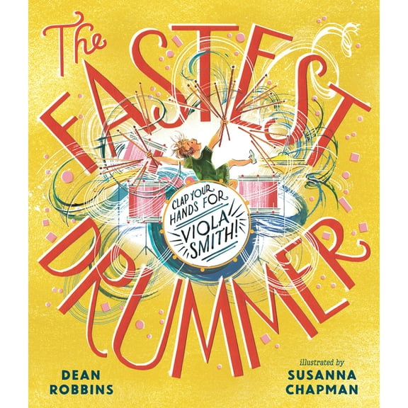 The Fastest Drummer: Clap Your Hands for Viola Smith!, (Hardcover)