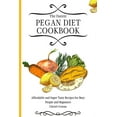 thumbnail image 1 of The Fastest Pegan Diet Cookbook : Affordable and Super Tasty Recipes for Busy People and Beginners (Paperback), 1 of 1