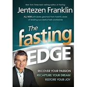 The Fasting Edge : Recover Your Passion. Recapture Your Dream. Restore Your Joy (Hardcover)