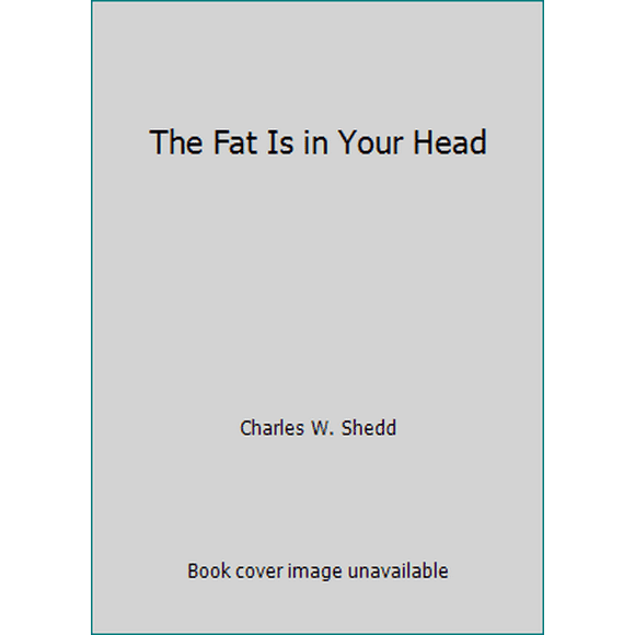 Pre-Owned The Fat Is in Your Head (Paperback) 0849929709 9780849929700