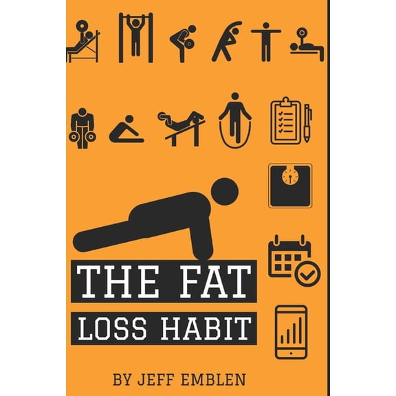 The Fat Loss Habit: Creating Routines that Make Willpower and Fat Loss Automatic, (Paperback)