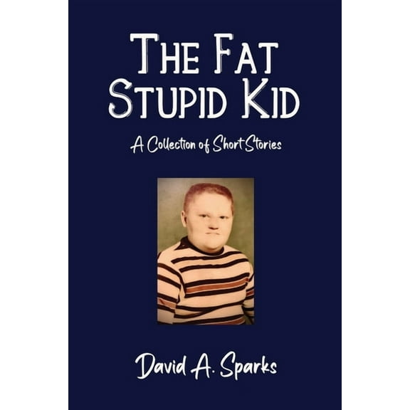 The Fat Stupid Kid (Paperback)