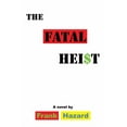 thumbnail image 1 of The Fatal Heist, (Paperback), 1 of 1