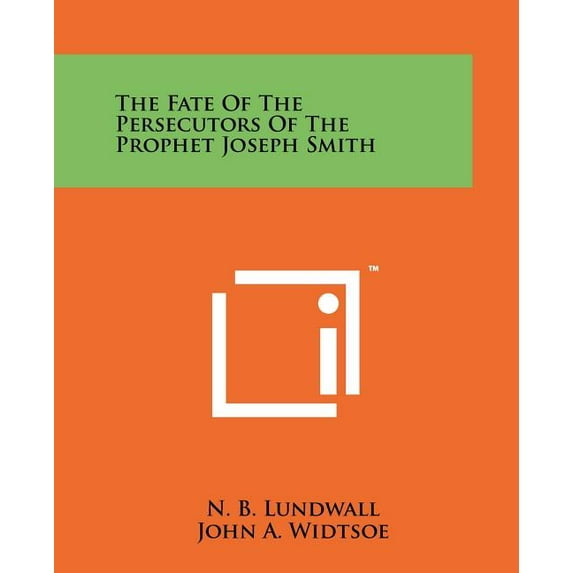The Fate Of The Persecutors Of The Prophet Joseph Smith
