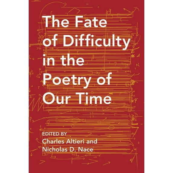 The Fate of Difficulty in the Poetry of Our Time (Paperback)