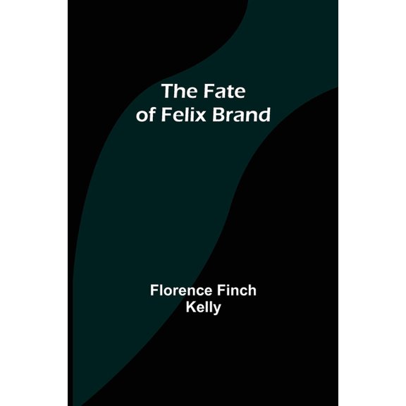 The Fate of Felix Brand, (Paperback)