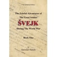 thumbnail image 1 of The Fateful Adventures of the Good Soldier Svejk During the World War: The Centennial Edition - Book One, (Paperback), 1 of 1