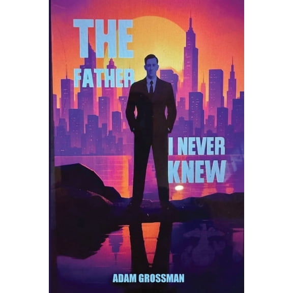 The Father I Never Knew, (Paperback)
