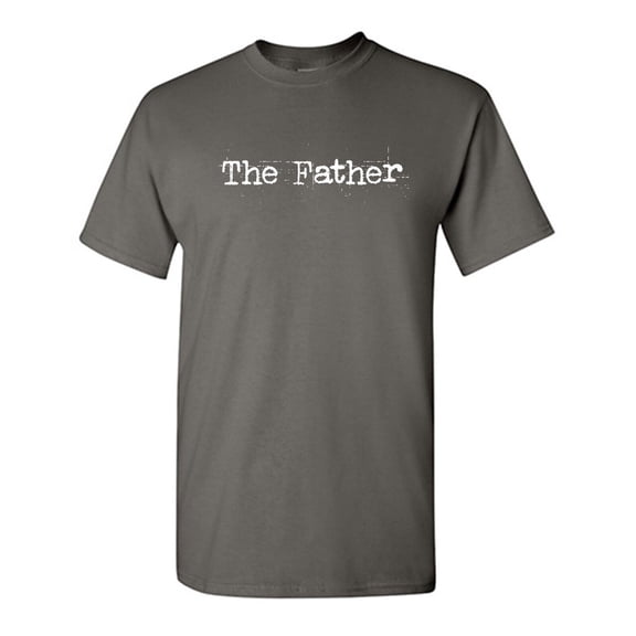 The Father Sarcastic Humor Graphic Tees Gift For Mens Novelty Funny T Shirt