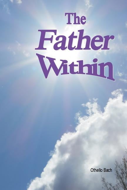 The Father Within (Paperback) by Othello Bach