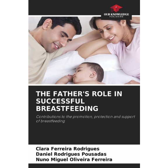 The Father's Role in Successful Breastfeeding, (Paperback)