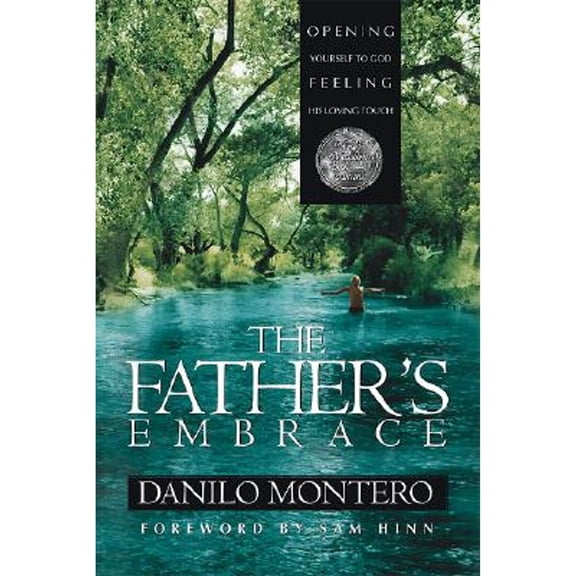 Pre-Owned The Father's Embrace: Opening Yourself to God, Feeling His Loving Touch (Paperback) 1591855497 9781591855491