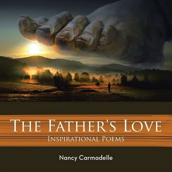 The Father's Love: Inspirational Poems, (Paperback)