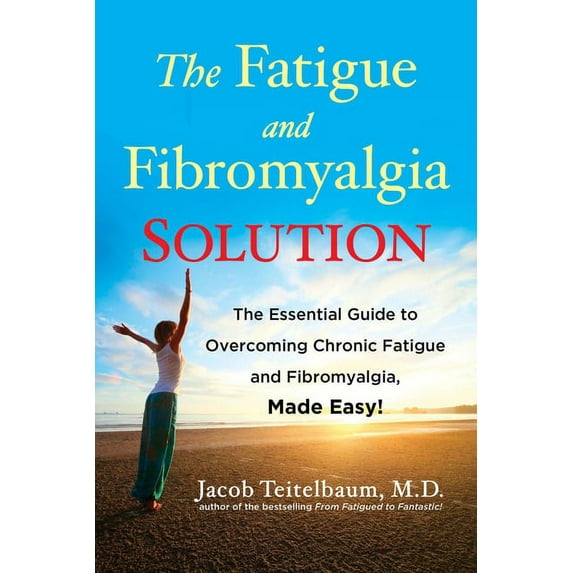 The Fatigue and Fibromyalgia Solution : The Essential Guide to Overcoming Chronic Fatigue and Fibromyalgia, Made Easy! (Paperback)