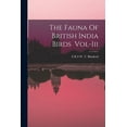 thumbnail image 1 of The Fauna Of British India Birds Vol-Iii (Paperback), 1 of 1